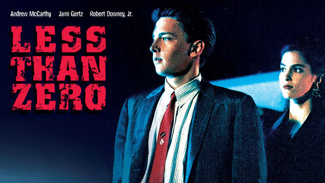 Watch Less Than Zero Full Movie