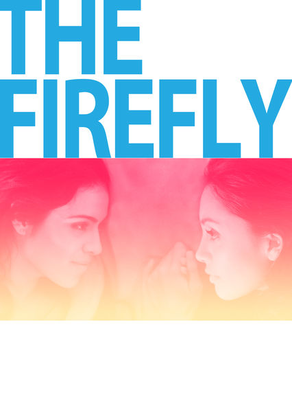 The Firefly (2013) The Firefly on Netflix USA