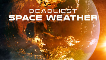 Deadliest Space Weather