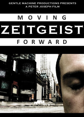 Zeitgeist: Moving Forward