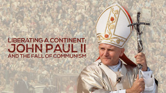Liberating a Continent: John Paul II and the Fall of Communism