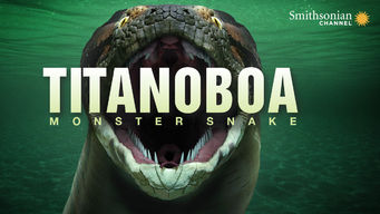 Titanoboa: Monster Snake