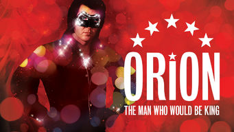 Orion: The Man Who Would Be King