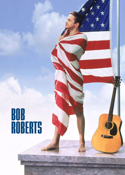 Is 'Bob Roberts' on Netflix? Where to Watch the Movie - New On Netflix USA