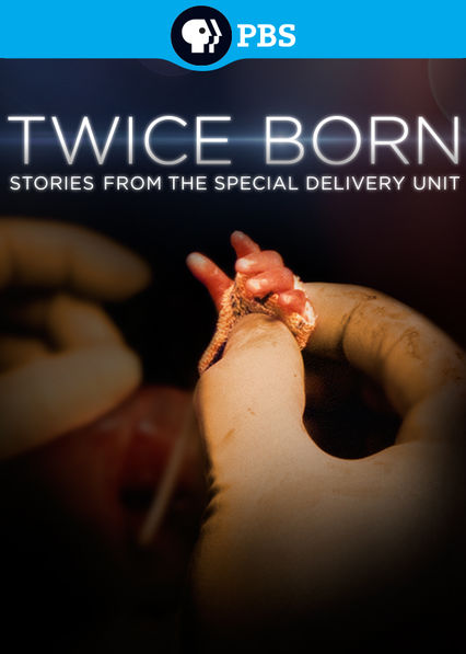 Is Twice Born Stories From The Special Delivery Unit On Netflix Where To Watch The Documentary New On Netflix Usa