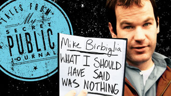 Mike Birbiglia: What I Should Have Said Was Nothing: Tales from My Secret Public Journal