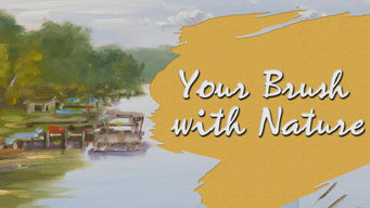 Your Brush With Nature