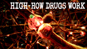 High: How Drugs Work